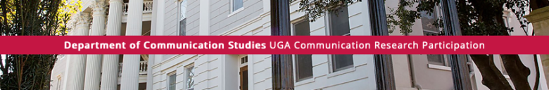 Department of Communication Studies UGA Communication Research Participation